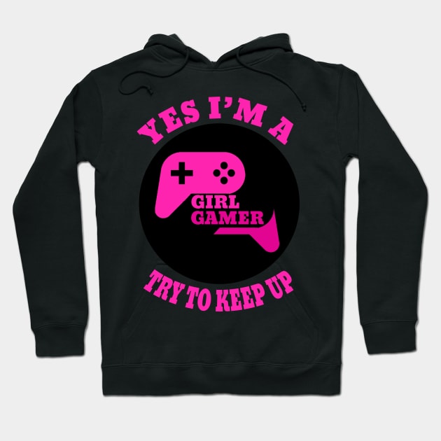 yes i'm a gamer girl try to keep up Hoodie by DesStiven